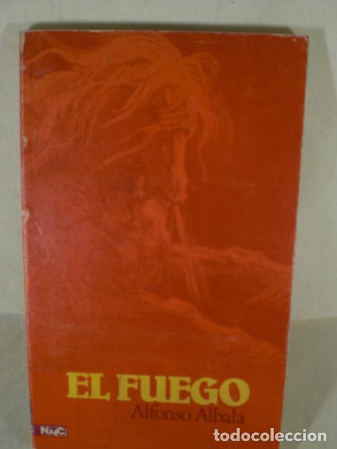 Libros: EL FUEGO - ALFONSO ALBALA - Foto 1