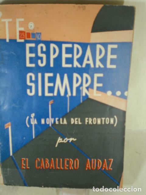 Libros: TE ESPERARE SIEMPRE - EL CABALLERO AUDAZ - Foto 1