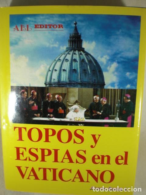 Libros: TOPOS Y ESPIAS EN EL VATICANO - ALVARO BAEZA - Foto 1