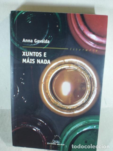 Libros: XUNTOS E MAIS NADA - ANNA GAVALDA - Foto 1