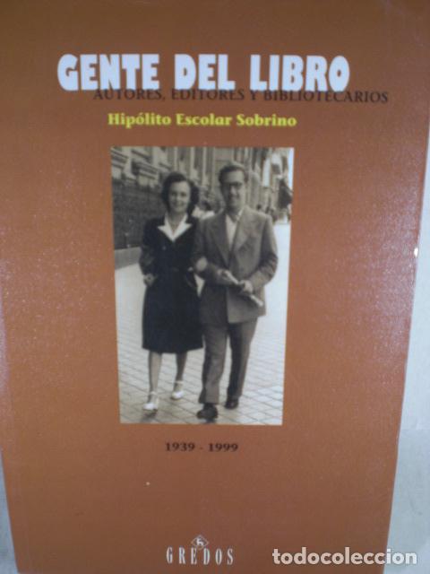 Libros: GENTE DEL LIBRO - HIPOLITO ESCOLAR SOBRINO - Foto 1