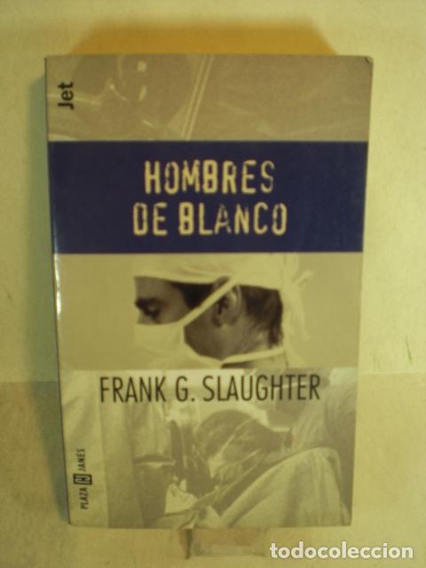 Libros: HOMBRES DE BLANCO - FRANK SLAUGHTER - Foto 1