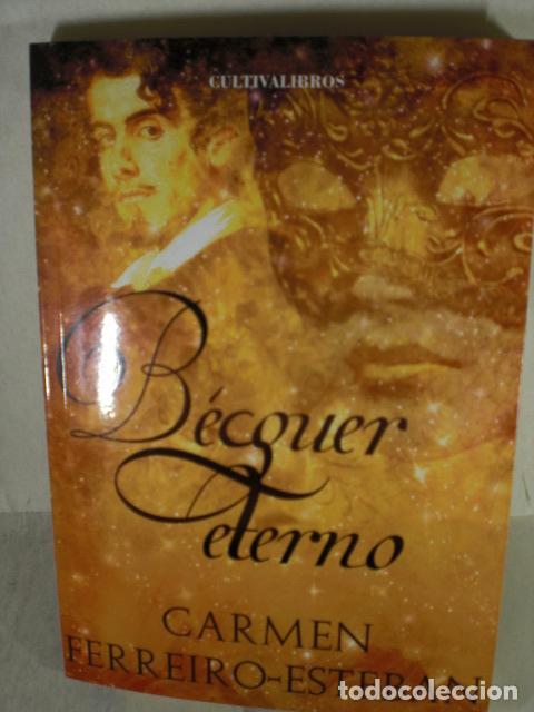Libros: BECQUER ETERNO - CARMEN FERREIRO ESTEBAN - Foto 1