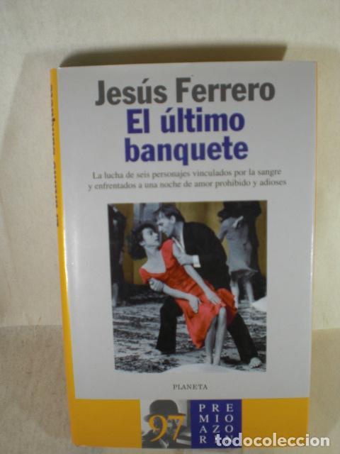 Libros: EL ULTIMO BANQUETE - JESUS FERRERO - Foto 1