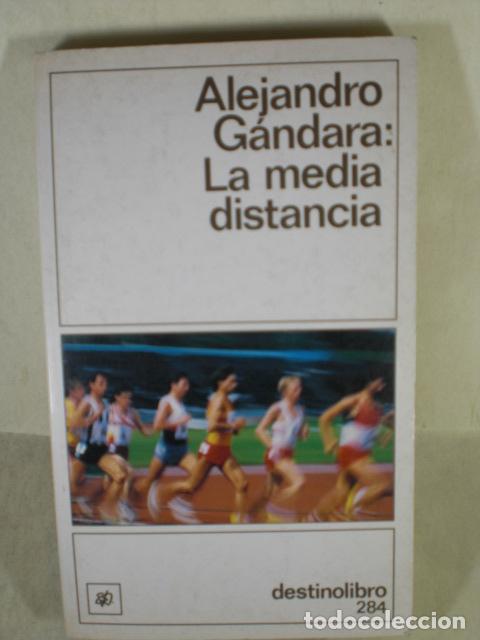 Libros: LA MEDIA DISTANCIA - ALEJANDRO GANDARA - Foto 1