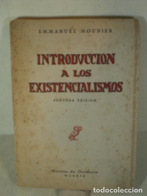 Libros: INTRODUCCION A LOS EXISTENCIALISMOS - EMMANUEL MOUNIER - Foto 1