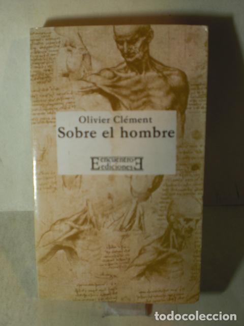 Libros: SOBRE EL HOMBRE - OLIVIER CLEMENT - Foto 1