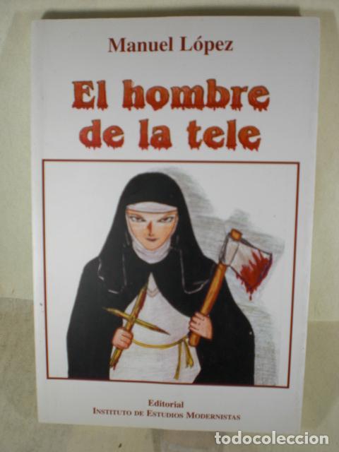 Libros: EL HOMBRE DE LA TELE - MANUEL LOPEZ - Foto 1
