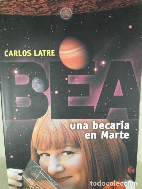 Libros: BEA UNA BECARIA EN MARTE - CARLOS LATRE - Foto 1