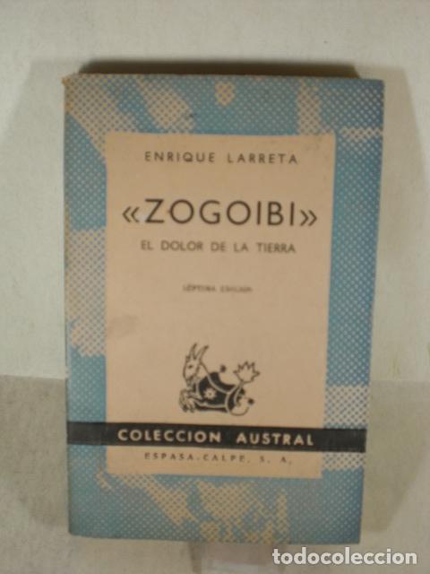Libros: ZOGOIBI EL DOLOR DE LA TIERRA - ENRIQUE LARRETA - Foto 1