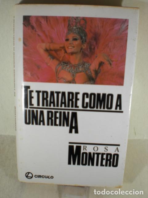 Libros: TE TRATARE COMO UNA REINA - ROSA MONTERO - Foto 1