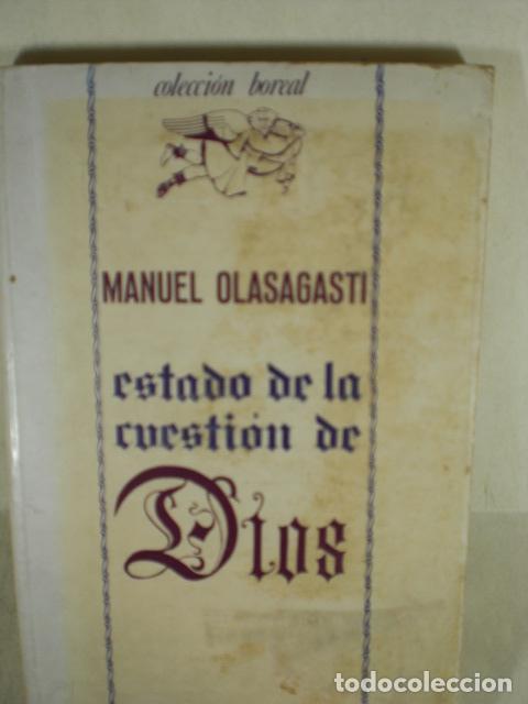 Libros: ESTADO DE LA CUESTION DE DIOS - MANUEL OLASAGASTI - Foto 1