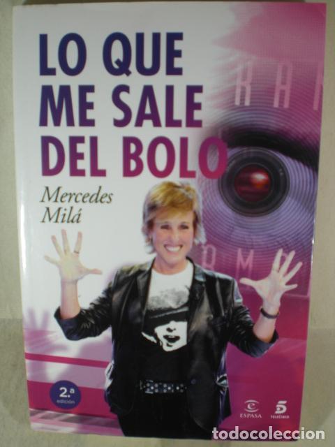 Libros: LO QUE ME SALE DEL BOLO - MERCEDES MILA