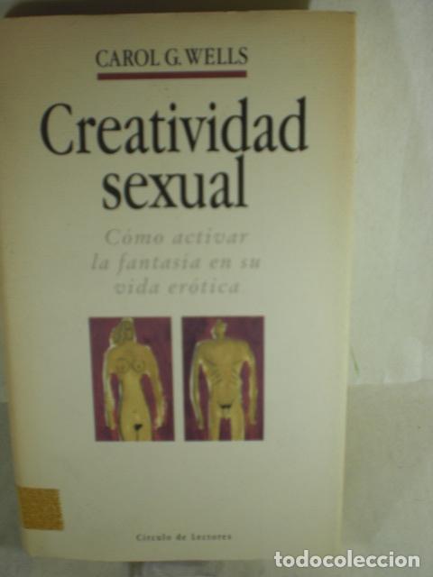 Libros: CREATIVIDAD SEXUAL - CAROL G WELLS - Foto 1