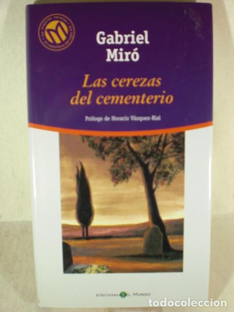 Libros: LAS CEREZAS DEL CEMENTERIO - GABRIEL MIRO - Foto 1