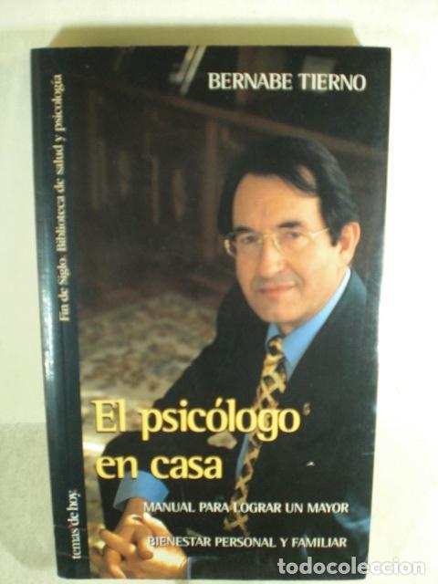 Libros: EL PSICOLOGO EN CASA - BERNABE TIERNO - Foto 1