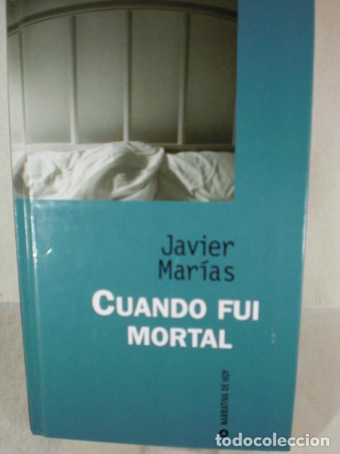 Libros: CUANDO FUI MORTAL - JAVIER MARIAS - Foto 1