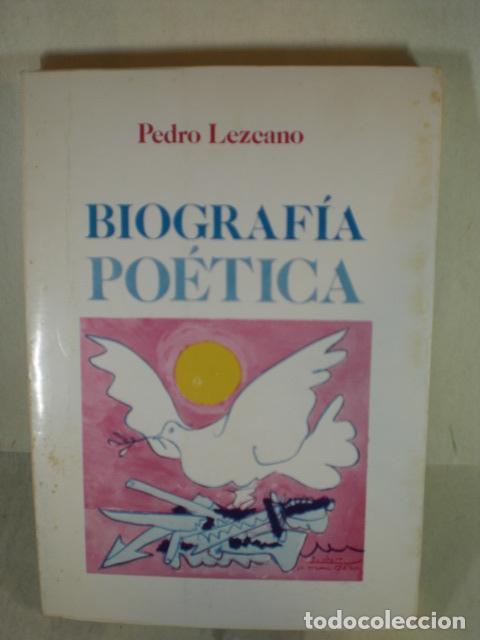 Libros: BIOGRAFIA POETICA - PEDRO LEZCANO - Foto 1