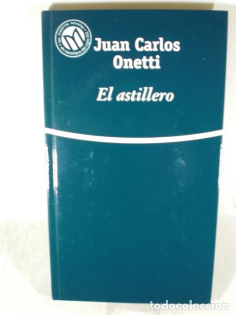 Libros: EL ASTILLERO - JUAN CARLOS ONETTI - Foto 1