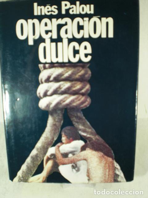 Libros: OPERACION DULCE - INES PALOU - Foto 1