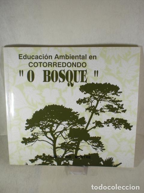 Libros: O BOSQUE EDUCACION AMBIENTAL EN COTORREDONDO - VARIOS - Foto 1
