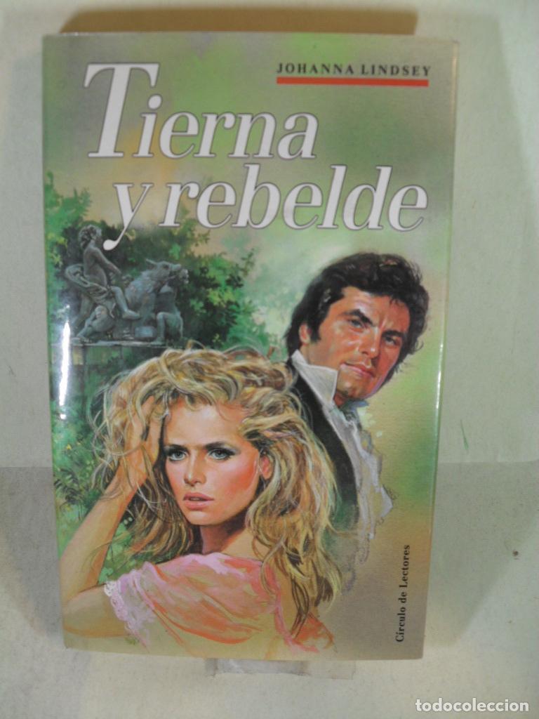 Libros: TIERNA Y REBELDE - JOHANNA LINDSEY - Foto 1