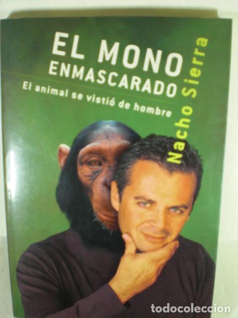 Libros: EL MONO ENMASCARADO - NACHO SIERRA - Foto 1