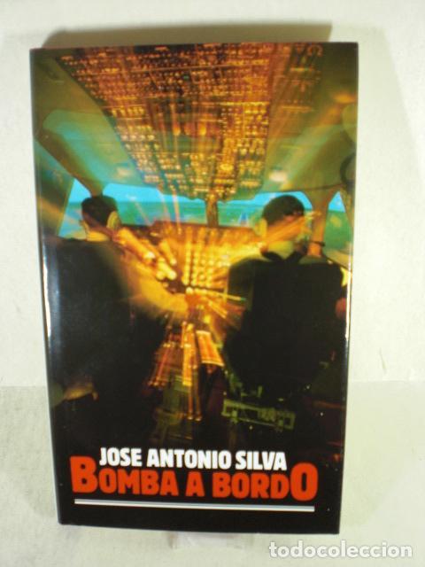 Libros: BOMBA A BORDO - JOSE ANTONIO SILVA - Foto 1