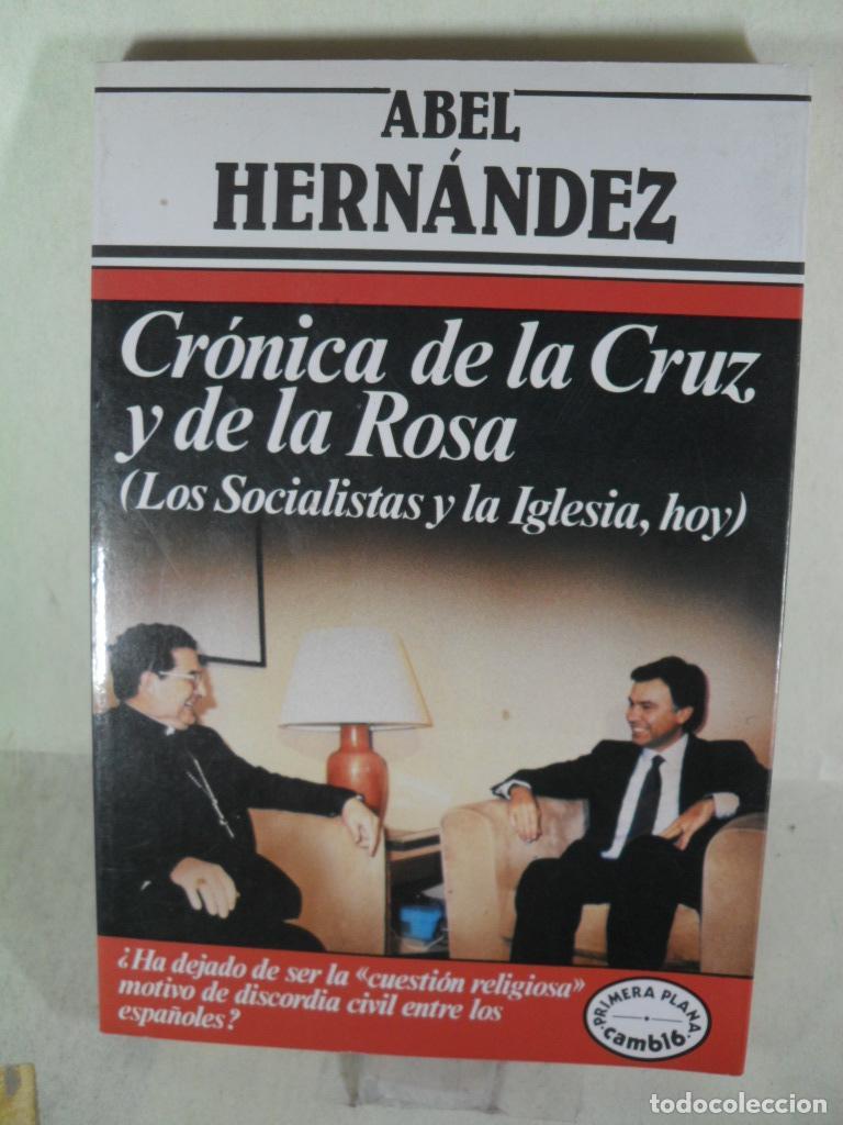 Libros: CRONICA DE LA CRUZ Y DE LA ROSA - ABEL HERNANDEZ - Foto 1