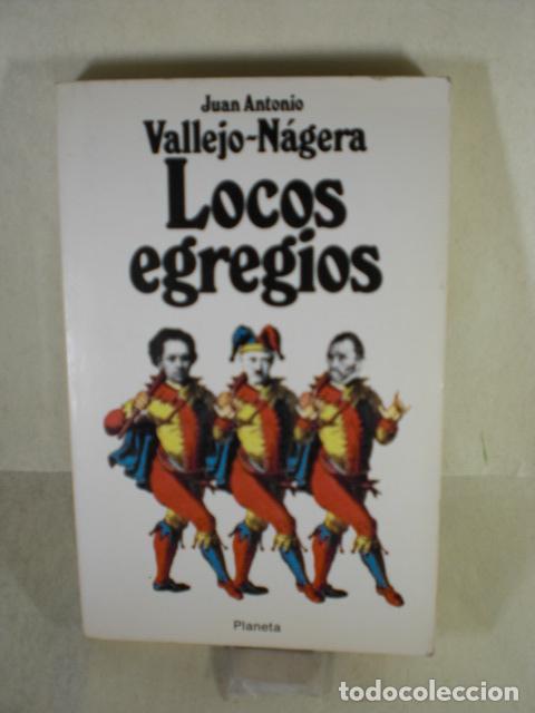 Libros: LOCOS EGREGIOS - JUAN ANTONIO VALLEJO-NAGERA - Foto 1