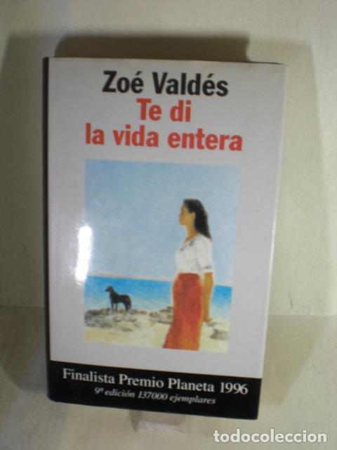 Libros: TE DI LA VIDA ENTERA - ZOE VALDES - Foto 1