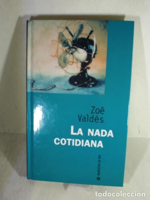 Libros: LA NADA COTIDIANA - ZOE VALDES - Foto 1