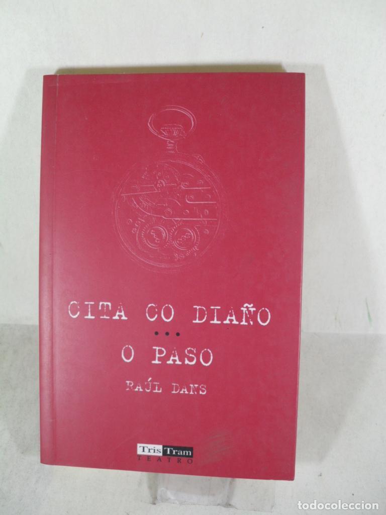 Libros: CITA CO DIA&Ntilde;O - O PASO - RAUL DANS - Foto 1