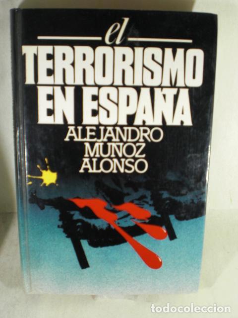 Libros: EL TERRORISMO EN ESPA&Ntilde;A - ALEJANDRO MU&Ntilde;OZ ALONSO - Foto 1