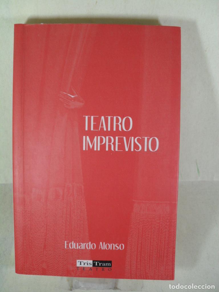 Libros: TEATRO IMPREVISTO - EDUARDO ALONSO - Foto 1