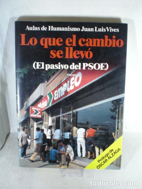 Libros: LO QUE EL CAMBIO SE LLEVO ( EL PASIVO DEL PSOE ) - VARIOS - Foto 1
