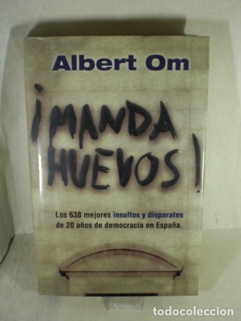 Libros: &iexcl; MANDA HUEVOS &iexcl; - ALBERT OM - Foto 1