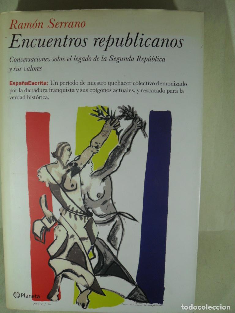 Libros: ENCUENTROS REPUBLICANOS - RAMON SERRANO - Foto 1
