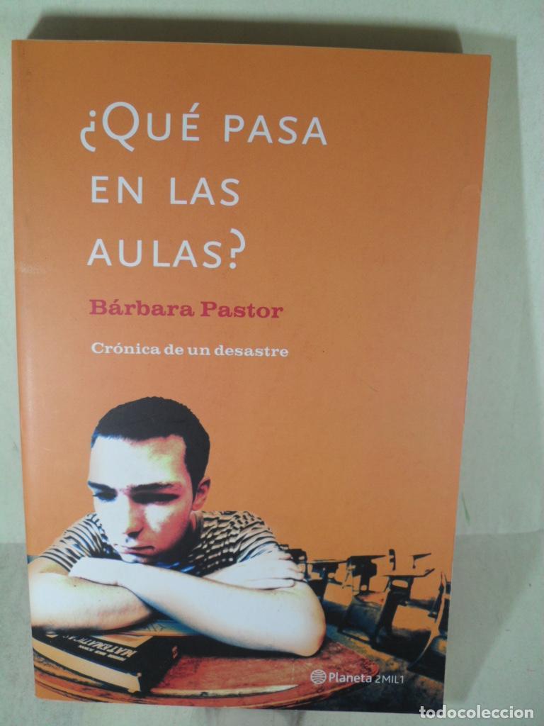 Libros: &iquest; QUE PASA EN LAS AULAS ? - BARBARA PASTOR - Foto 1