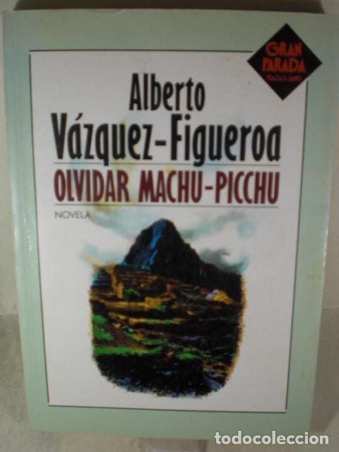 Libros: OLVIDAR MACHU-PICHU - ALBERTO VAZQUEZ FIGUEROA - Foto 1