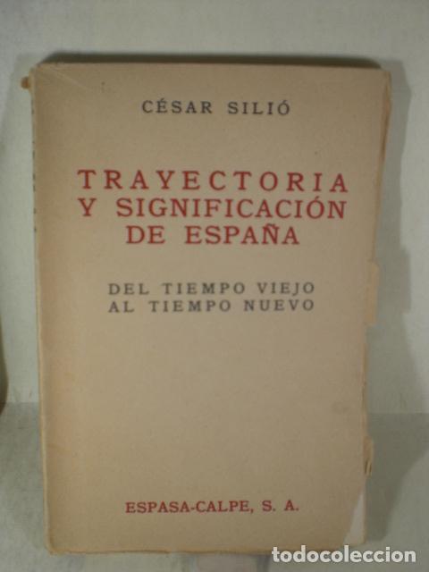 Libros: TRAYECTORIA Y SIGNIFICACION DE ESPA&Ntilde;A - CESAR SILIO - Foto 1