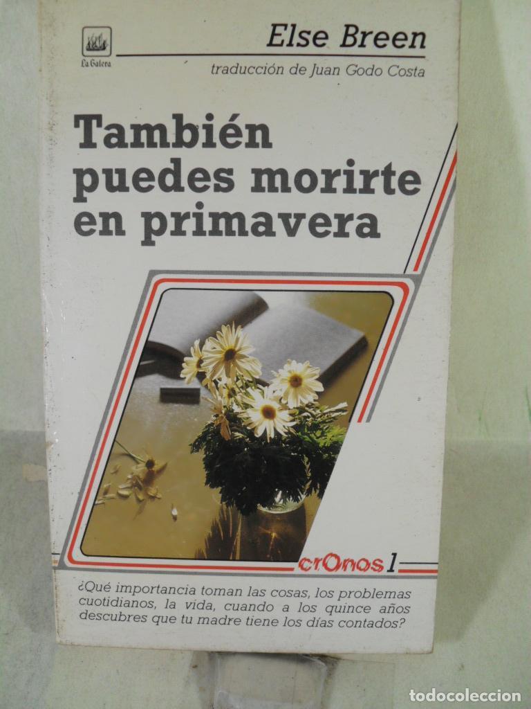 Libros: TAMBIEN PUEDES MORIRTE EN PRIMAVERA - ELSE BREEN - Foto 1