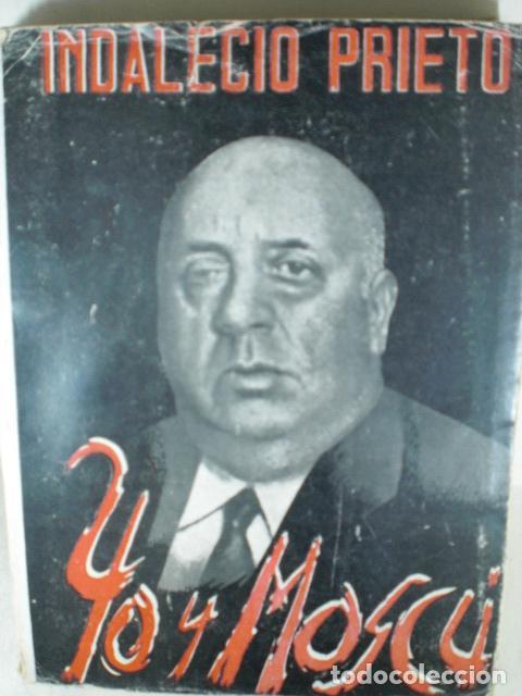 Libros: YO Y MOSCU - INDALECIO PRIETO - Foto 1