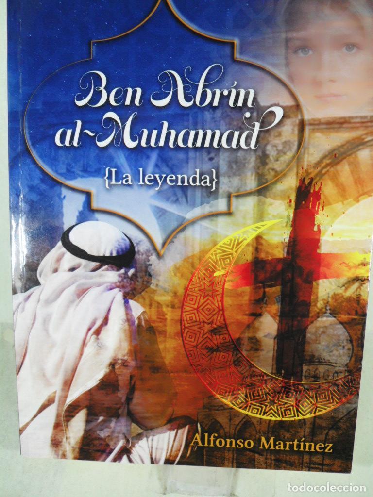 Libros: BEN ABRIN AL-MUHAMAD LA LEYENDA - ALFONSO MARTINEZ - Foto 1