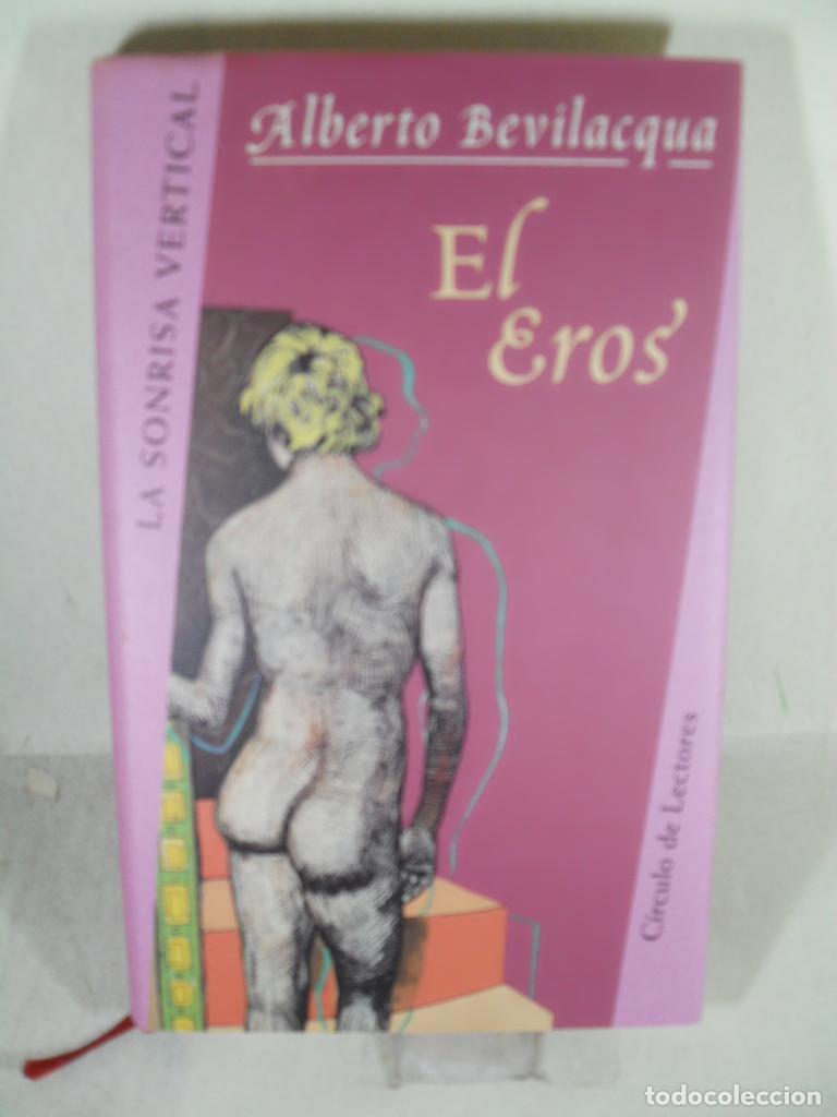 Libros: EL EROS - ALBERTO BEVILACQUA - Foto 1
