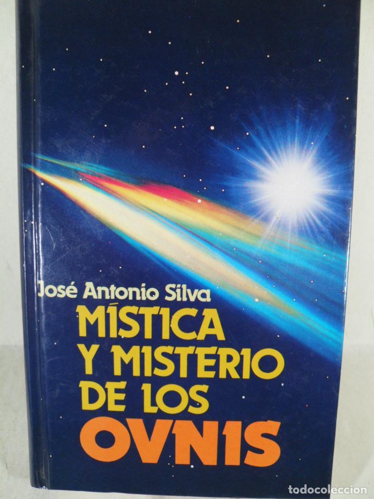 Libros: MISTICA Y MISTERIO DE LOS OVNIS - JOSE ANTONIO SILVA - Foto 1