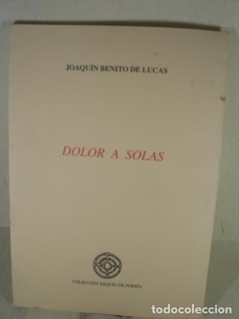 Libros: DOLOR A SOLAS - JOAQUIN BENITO DE LUCAS - Foto 1