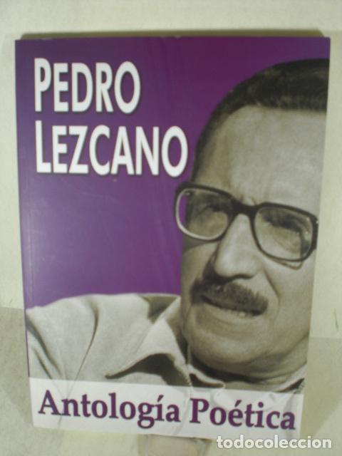 Libros: ANTOLOGIA POETICA - PEDRO LEZCANO - Foto 1