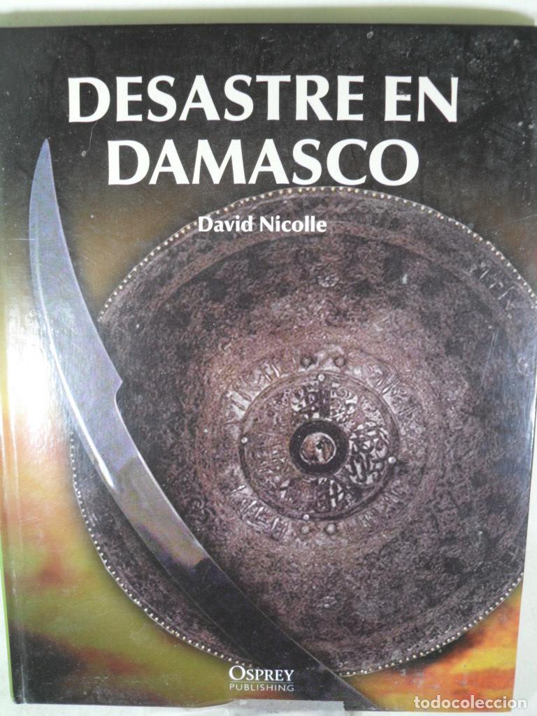 Libros: DESATRE EN DAMASCO - DAVID NICOLLE - Foto 1