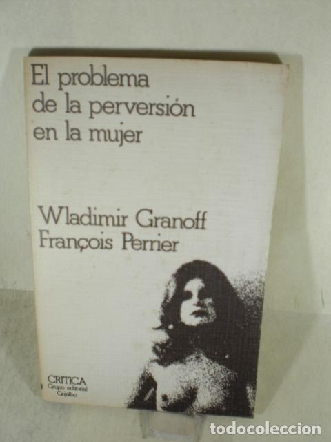 Libros: EL PROBLEMA DE LA PERVESION EN LA MUJER - GRANOFF - PERRIER - Foto 1